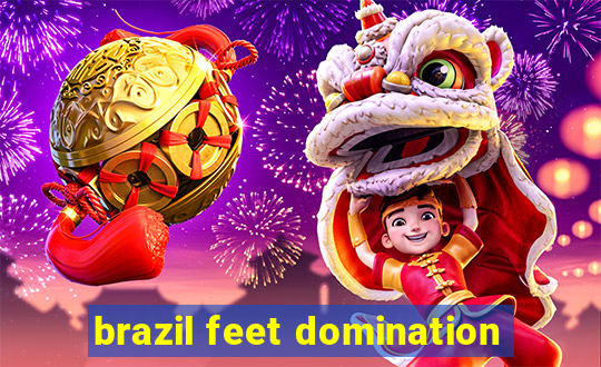 brazil feet domination